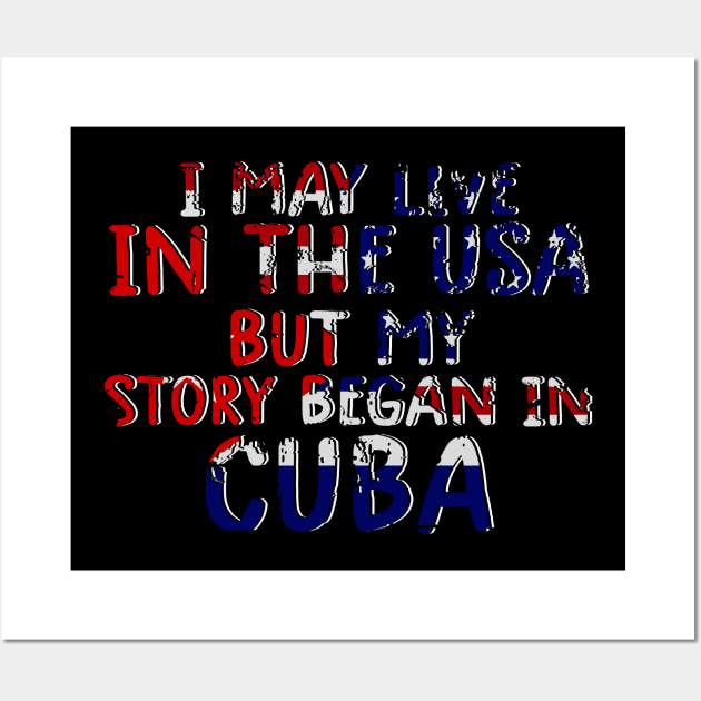 Cuban Flag My Story Began In Cuba Wall Art by dyazagita